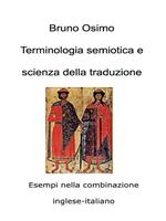 Terminologia semiotica e scienza della traduzione. Esempi nella combinazione inglese-italiano