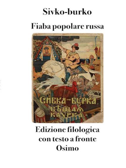 Sivko-burko. Fiaba popolare russa. Testo russo a fronte - Bruno Osimo - ebook