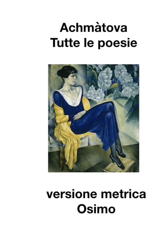 Tutte le poesie (1904-1966). Versione metrica - Anna Achmatova - copertina