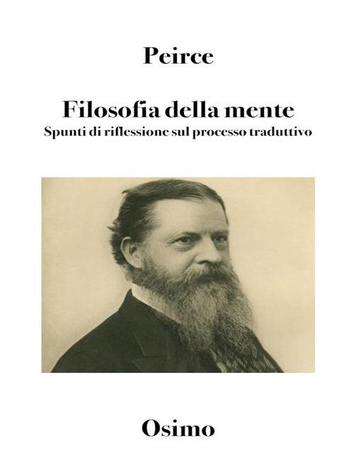 Filosofia della mente. Spunti di riflessione sul processo traduttivo - Charles S. Peirce,Bruno Osimo,Isabella Carnieletto - ebook