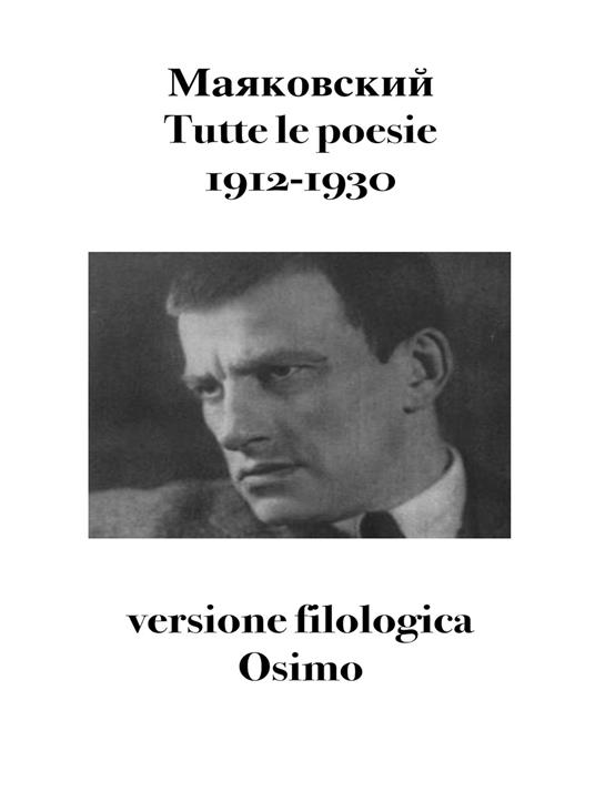 Tutte le poesie (1912-1930). Versione filologica - Vladimir Majakovskij,Denise Pranzo - ebook