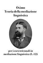 Teoria della mediazione linguistica. Per i corsi triennali di laurea in mediazione linguistica (L-12)