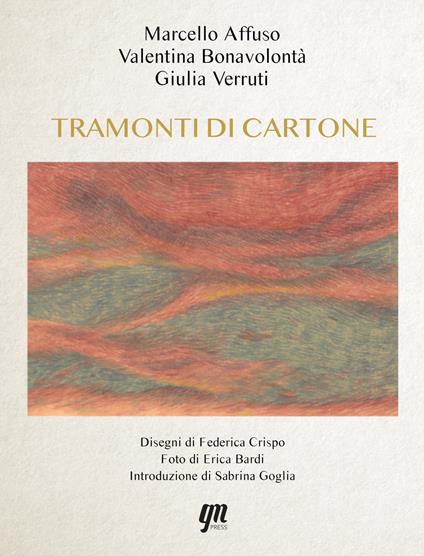 Tramonti di cartone - Marcello Affuso,Valentina Bonavolontà,Giulia Verruti - copertina