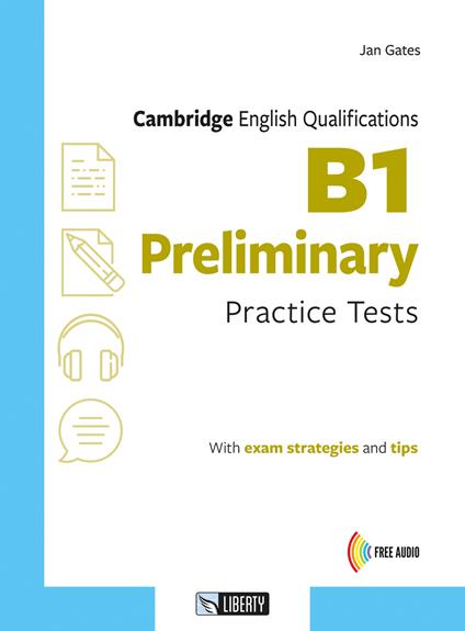  Cambridge English qualifications. B1 preliminary practice tests. Per le Scuole superiori