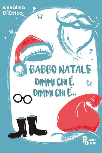 Babbo Natale, dimmi chi è, dimmi chi è... - Annalisa D'Errico - copertina