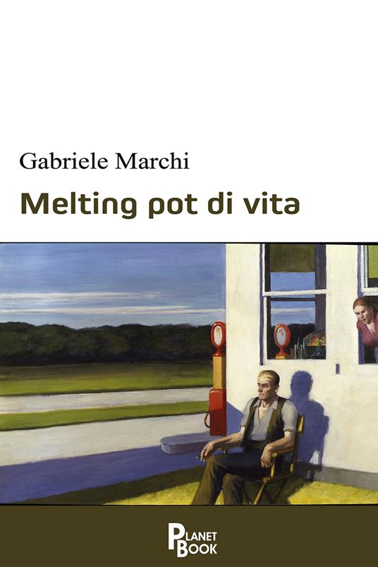 Melting pot di vita - Gabriele Marchi - copertina