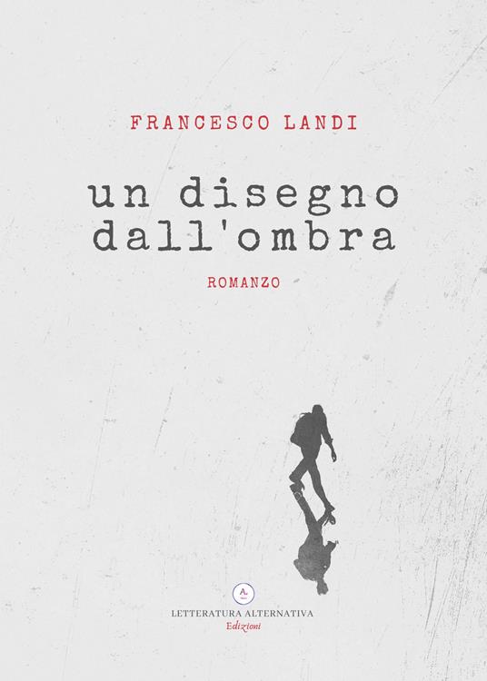 Un disegno dall'ombra - Francesco Landi - copertina