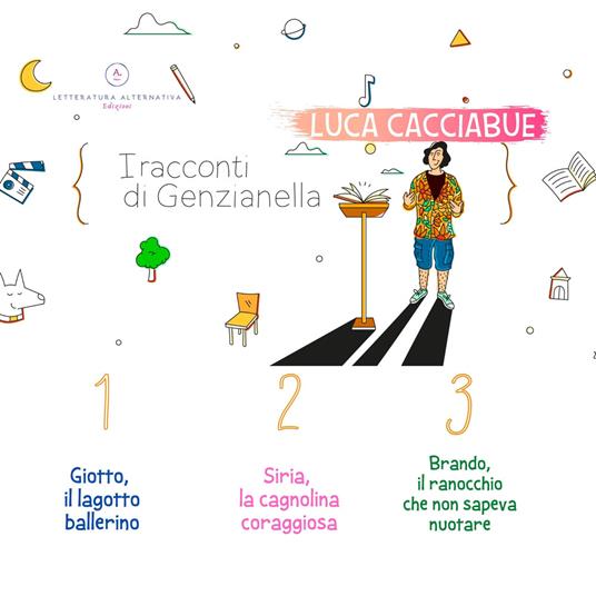 I racconti di Genzianella. Vol. 1-3: Giotto, il lagotto ballerino-Siria, la cagnolina coraggiosa-Brando, il ranocchio che non sapeva nuotare - Luca Cacciabue - copertina