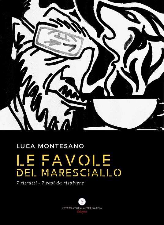 Le favole del maresciallo. 7 ritratti 7 casi da risolvere - Luca Montesano - copertina