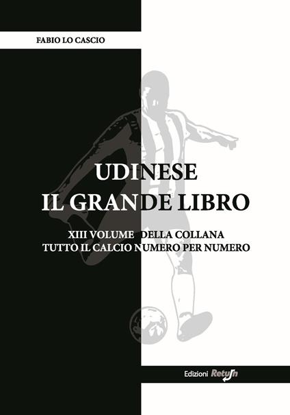 Udinese. Il grande libro - Fabio Lo Cascio - copertina