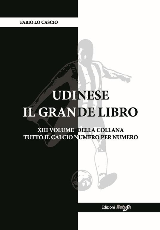 Udinese. Il grande libro - Fabio Lo Cascio - copertina