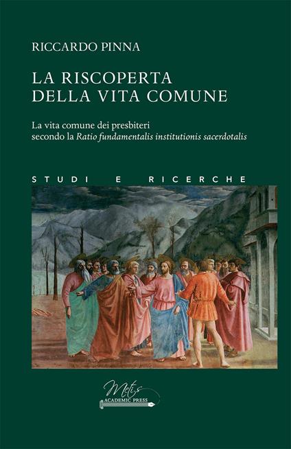 La riscoperta della vita comune. La vita comune dei presbiteri secondo la Ratio fundamentalis institutionis sacerdotalis - Riccardo Pinna - copertina