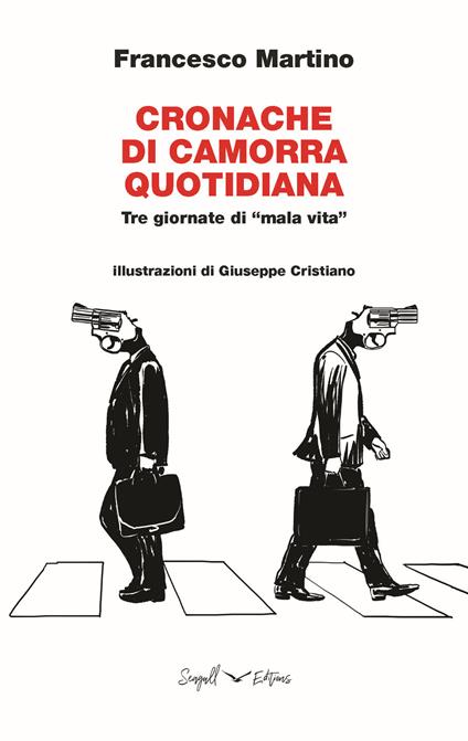 Cronache di Camorra quotidiana. Tre giornate di «mala vita» - Francesco Martino - copertina