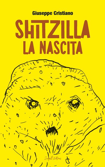 Shitzilla. La nascita - Giuseppe Cristiano - copertina