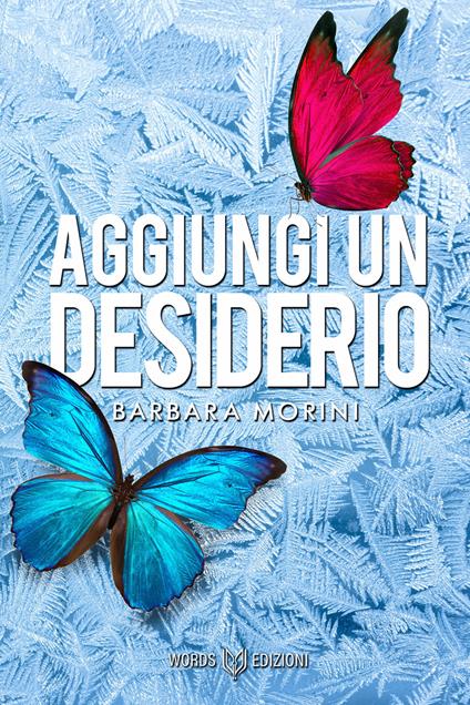 Aggiungi un desiderio - Barbara Morini - copertina