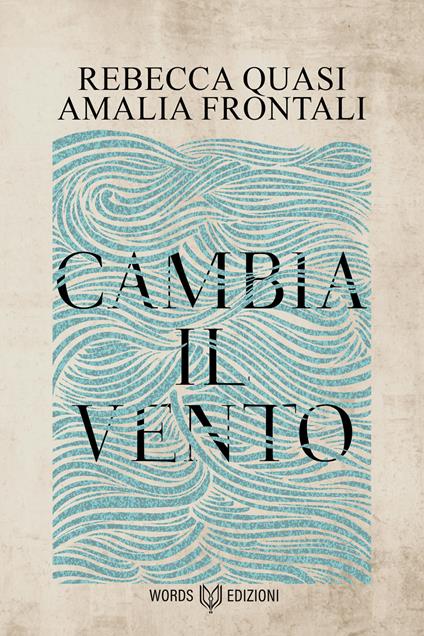 Cambia il vento - Amalia Frontali,Rebecca Quasi - ebook