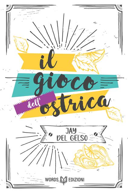 Il gioco dell'ostrica - Del Gelso Jay - copertina