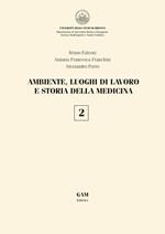 Ambiente, luoghi di lavoro e storia della medicina. Vol. 2