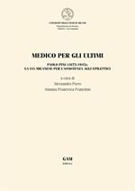 Medico per gli ultimi. Paolo Pini (1875-1945): la via milanese per l'assistenza agli epilettici