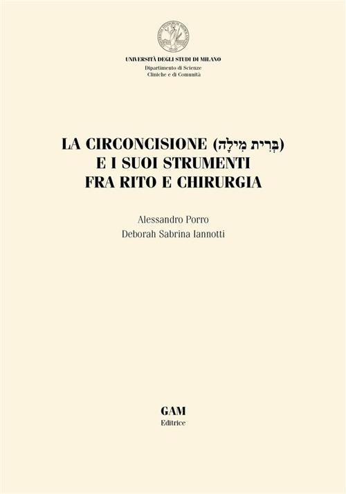 La circoncisione (??????? ??????) e i suoi strumenti fra rito e chirurgia - Deborah Sabrina Iannotti,Alessandro Porro - ebook