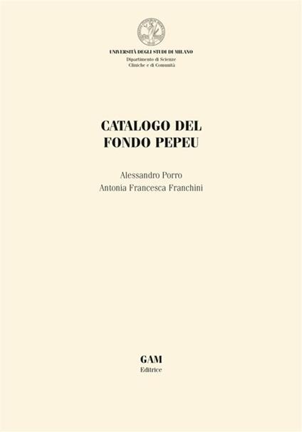 Catalogo del Fondo Pepeu - Antonia Francesca Franchini,Alessandro Porro - ebook