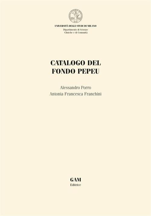 Catalogo del Fondo Pepeu - Antonia Francesca Franchini,Alessandro Porro - ebook