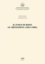 Il fuoco di Roma. Le cremazioni (1883-1909)