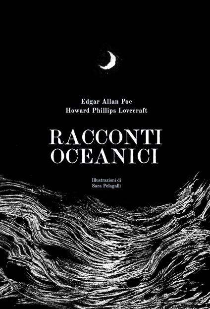 Racconti oceanici. Ediz. illustrata - Edgar Allan Poe,Howard P. Lovecraft - copertina