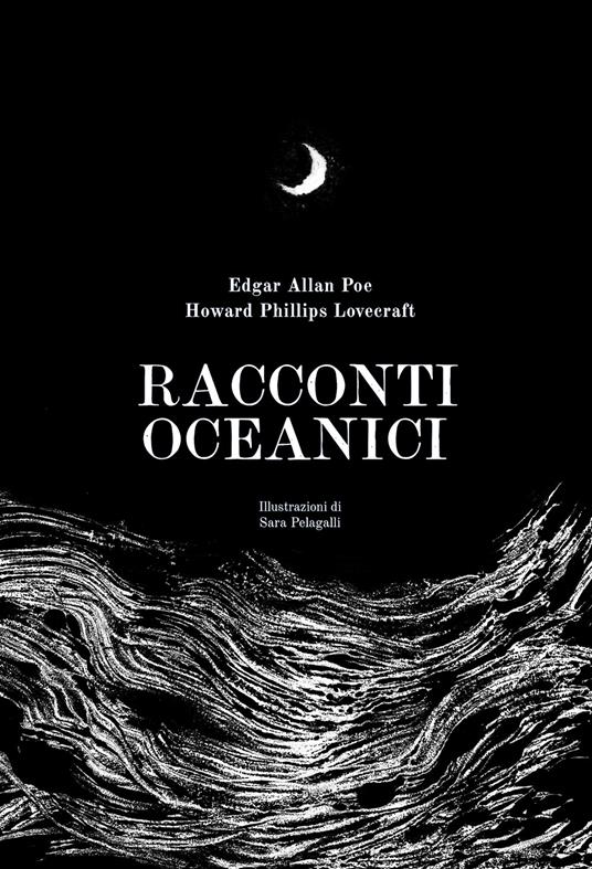 Racconti oceanici. Ediz. illustrata - Edgar Allan Poe,Howard Phillips Lovecraft - copertina