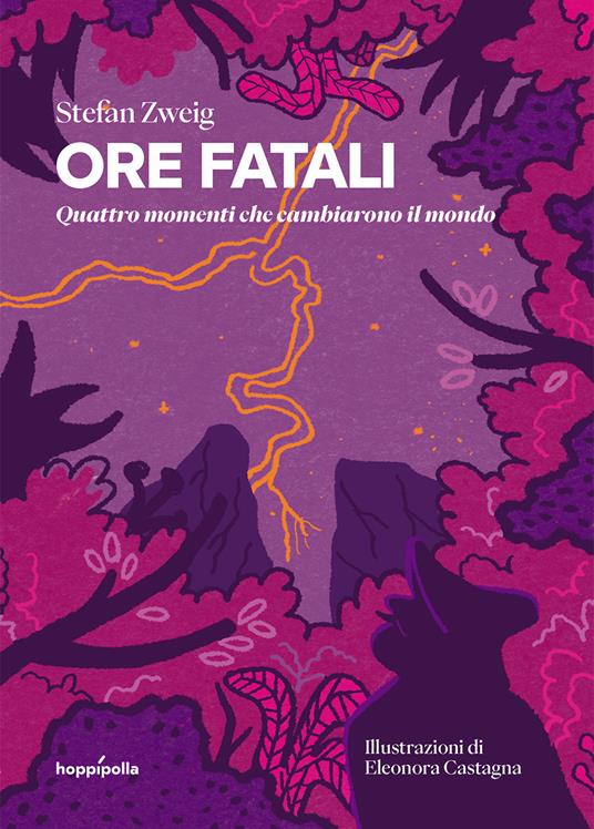 Ore fatali. Quattro momenti che cambiarono il mondo - Stefan Zweig - copertina
