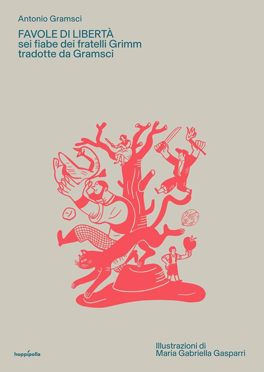 Favole di libertà. Sei fiabe dei fratelli Grimm tradotte da Gramsci - Antonio Gramsci - copertina