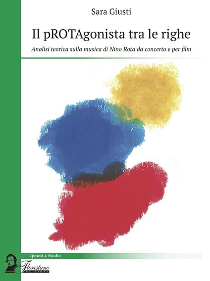 Il pROTAgonista tra le righe. Analisi teorica sulla musica di Nino Rota da concerto e per film - Sara Giusti - copertina