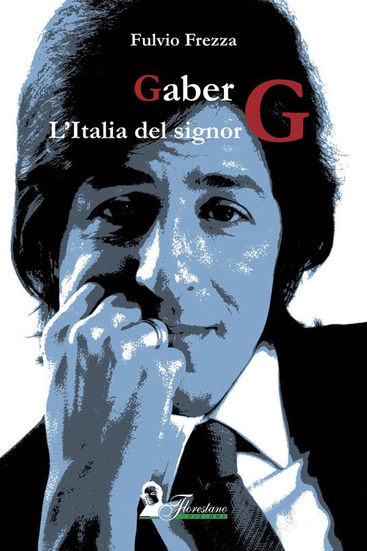 Gaber. L'Italia del signor G - Fulvio Frezza - copertina