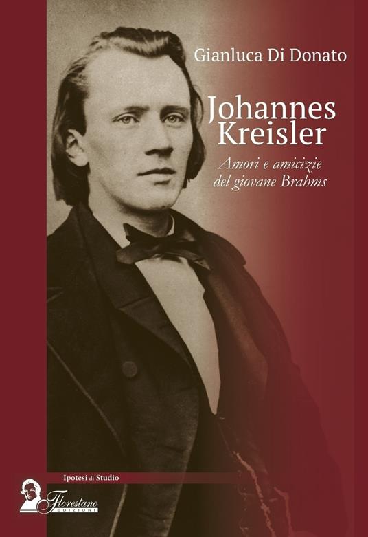 Johannes Kreisler. Amori e amicizie del giovane Brahms - Gianluca Di Donato - copertina