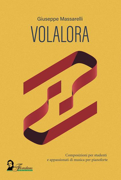 Volalora. Composizioni per studenti e appassionati di musica per pianoforte. Partitura - Giuseppe Massarelli - copertina