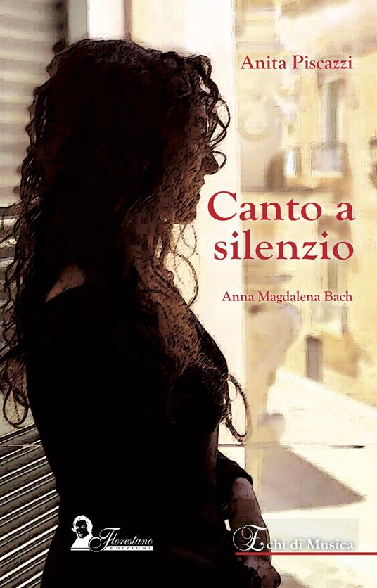 Canto a silenzio. Anna Magdalena Bach - Anita Piscazzi - copertina