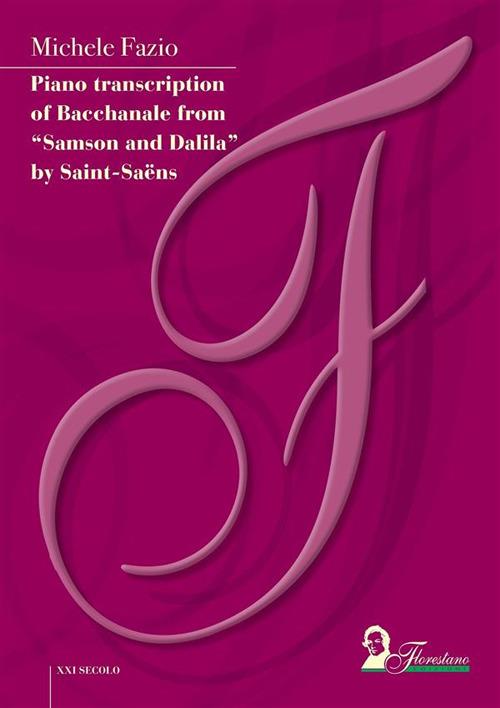 Piano transcription of Bacchanale from «Samson and Dalila» by Saint-Saëns - Michele Fazio - ebook