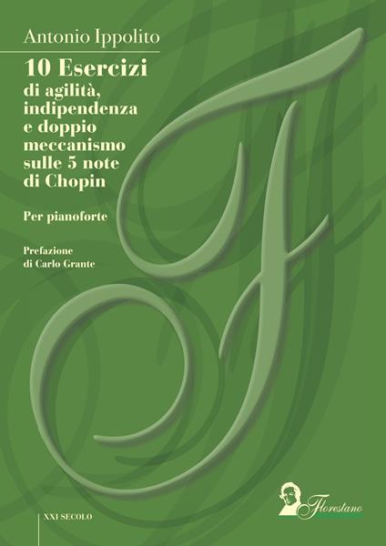 10 esercizi di agilità, indipendenza e doppio meccanismo sulle 5 note di Chopin. Per pianoforte - Antonio Ippolito - ebook