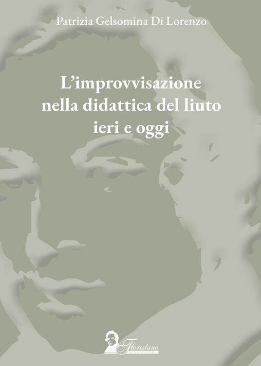 L'improvvisazione nella didattica del liuto tra ieri e oggi - Patrizia Gelsomina Di Lorenzo - copertina
