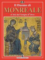 Il Duomo di Monreale. «Città dal Tempio d'Oro»