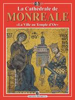 La Cathédrale de Monreale. «La Ville au Temple d'Or»