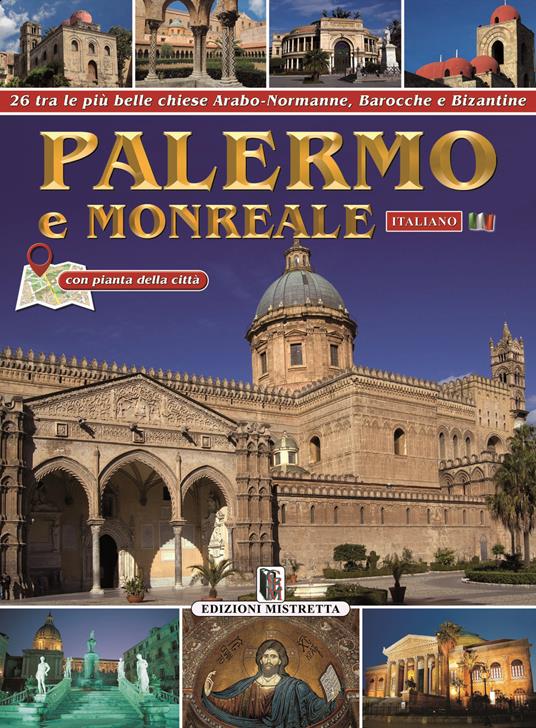 Palermo e Monreale. 26 tra le più belle chiese arabo-normanne, barocche e bizantine - copertina