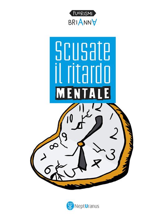 Scusate il ritardo mentale - Brianna - copertina