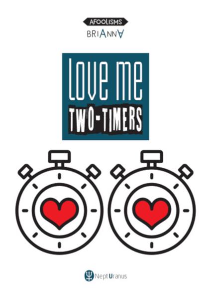 Love me two-timers. Ediz. multilingue - Brianna - copertina