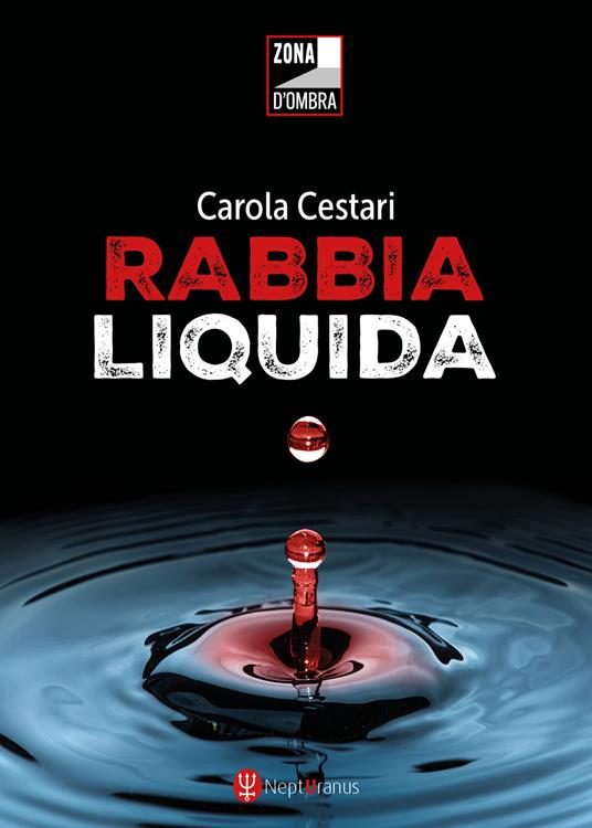 Rabbia liquida - Carola Cestari - copertina