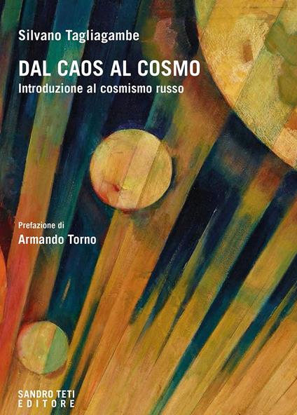 Dal caos al cosmo. Introduzione al cosmismo russo - Silvano Tagliagambe - copertina