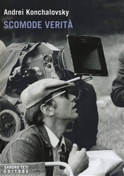 Scomode verità - Andrei Konchalovsky,Fabio Indeo - ebook