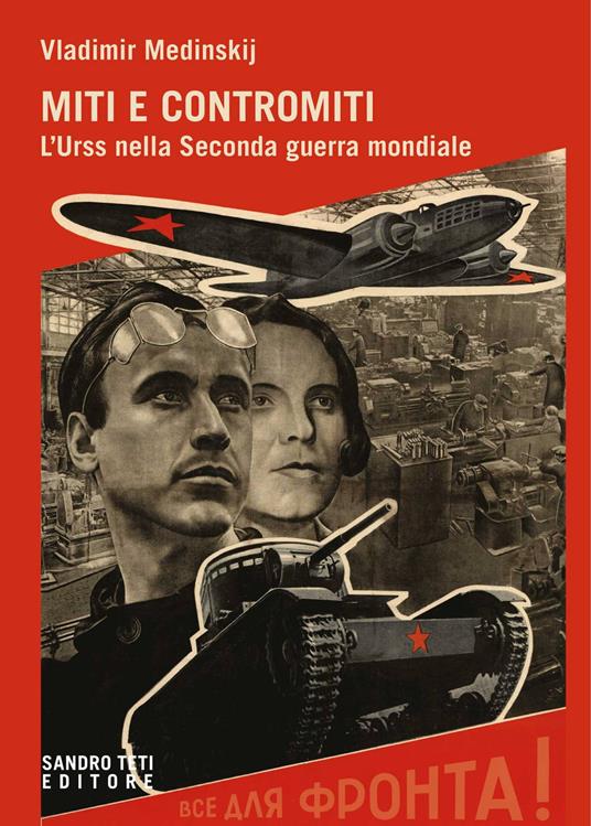 Miti e contromiti. l'Urss nella Seconda guerra mondiale - Vladimir Medinsky,Alessandro Bongarzoni - ebook