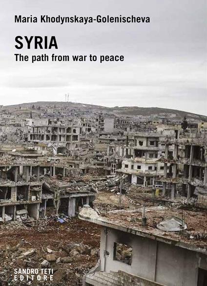 Syria. The path from war to peace - Maria Khodynskaya-Golenischeva - copertina