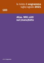 La rivista di Engramma (2021). Vol. 183: Alias. Miti còlti sul (manu)fatto.